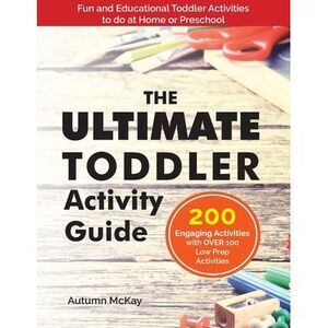 The Ultimate Toddler Activity Guide: Fun & Educational Toddler Activities to do
